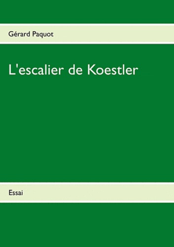 L'ESCALIER DE KOESTLER