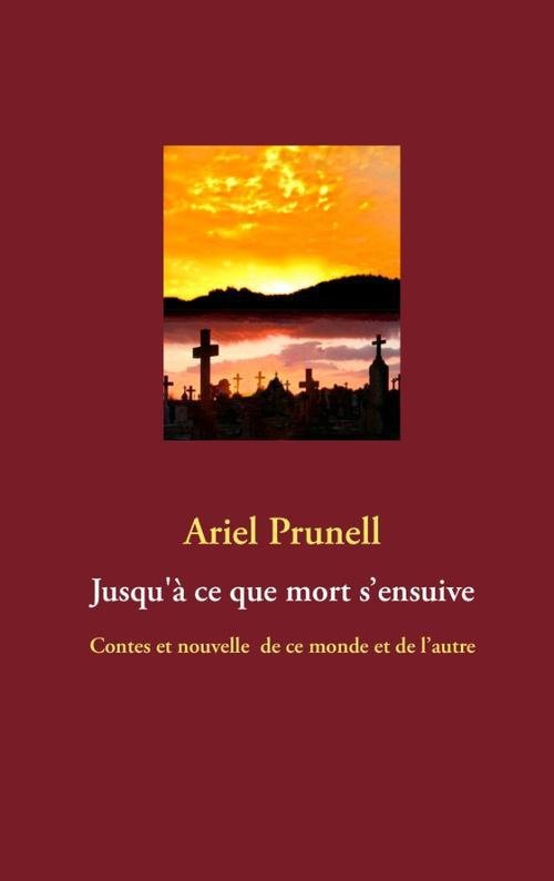 Jusqu'à ce que mort s'ensuive. Contes et nouvelle de ce monde et de l'autre