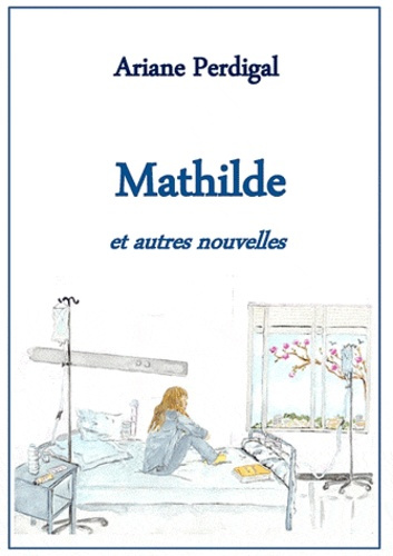 Mathilde et autres nouvelles