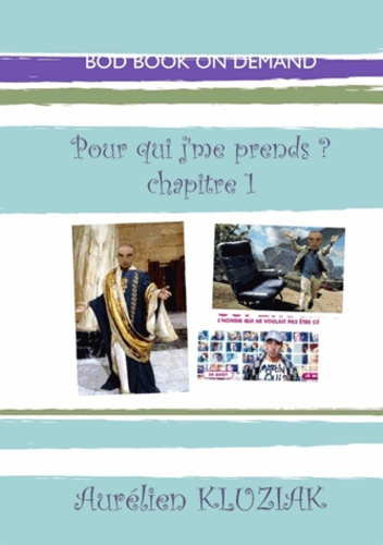 POUR QUI J'ME PRENDS ? CHAPITRE 1