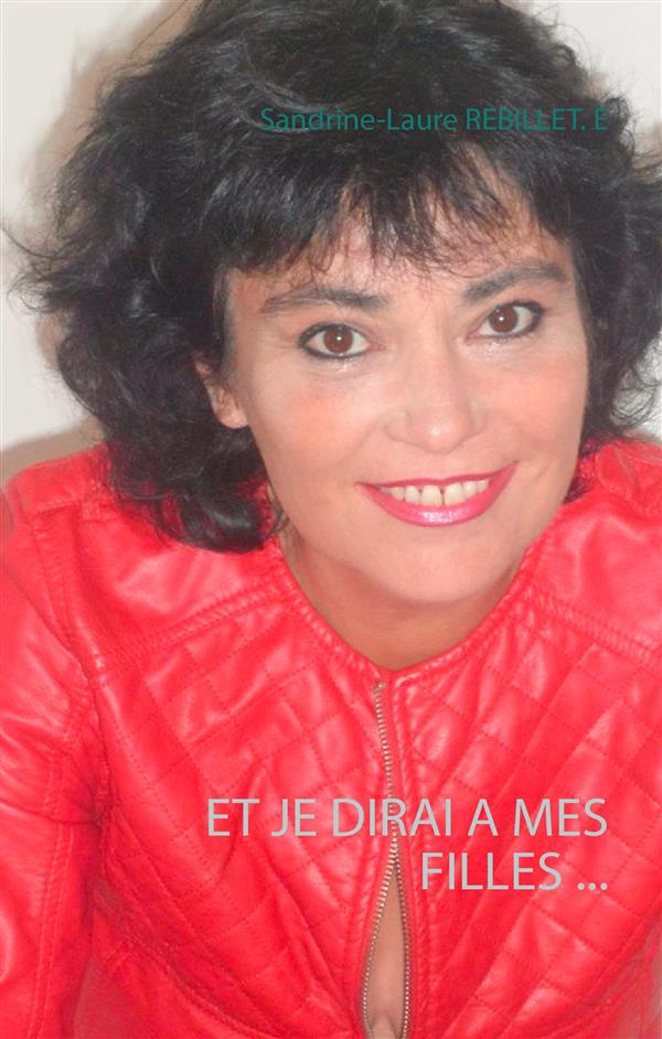 Et je dirai à mes filles ...