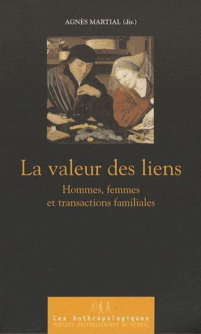 La valeur des liens. Hommes, femmes, et transactions familiales
