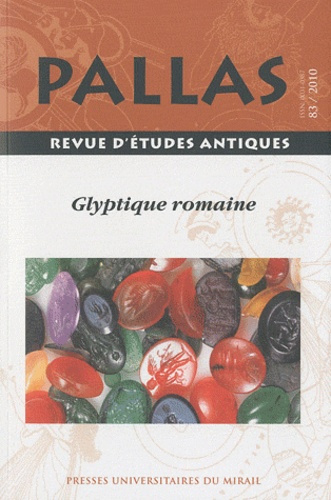 Pallas N° 83/2010 : Glyptique romaine, le public et son miroir, Varia