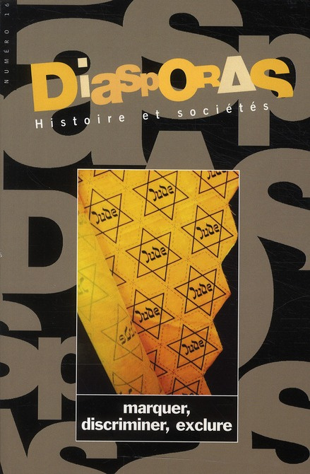 Diasporas Histoire et sociétés N° 16/2010 : Marquer, discriminer, exclure