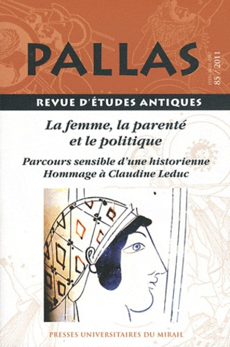 Pallas N° 85/2011 : La femme, la parenté et le politique. Parcours sensible d'une historienne - Homm