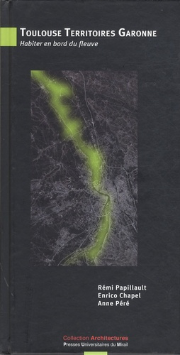 Toulouse Territoires Garonne. Habiter en bord du fleuve