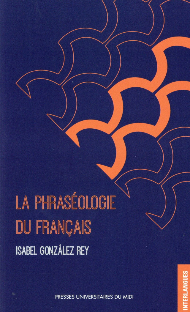 La phraséologie du français. 2e édition revue et corrigée