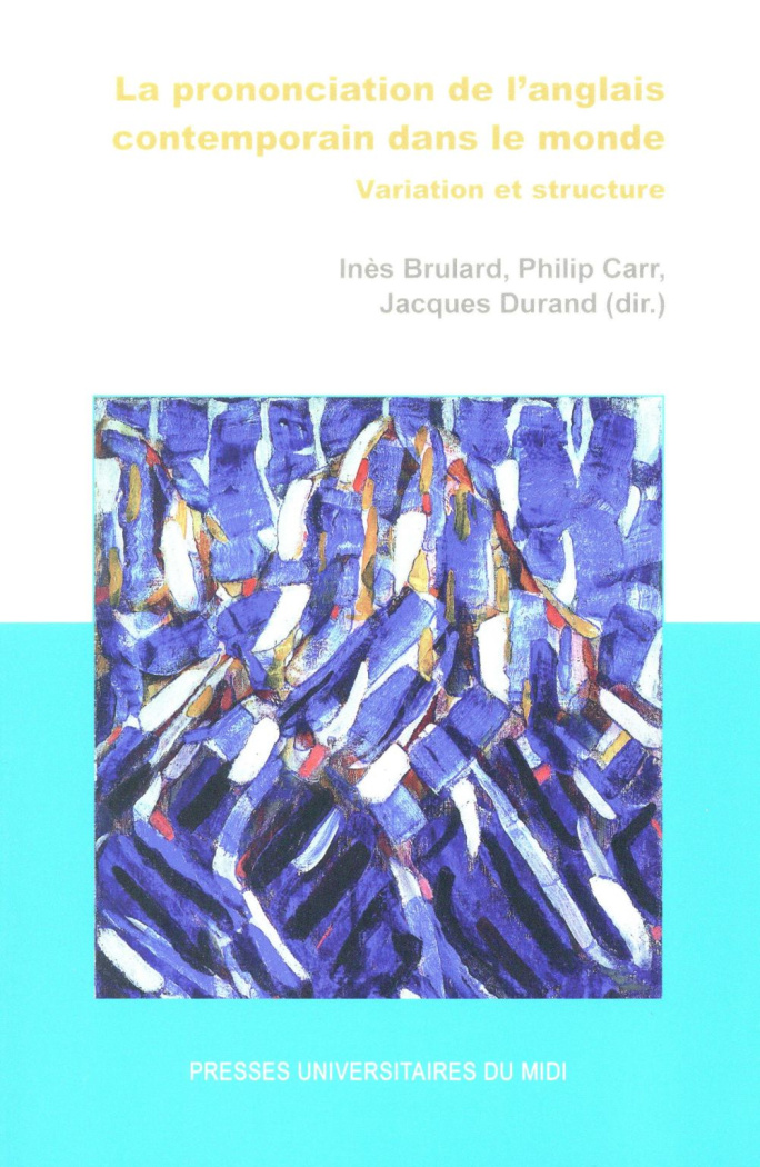La prononciation de l'anglais contemporain dans le monde. Variation et structure, avec 1 DVD