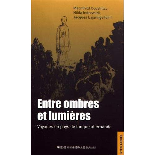 Entre ombres et lumières. Voyages en pays de langue allemande