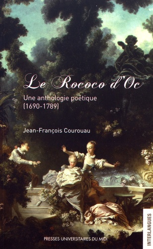Le Rococo d'Oc. Une anthologie poétique (1690-1789), Edition bilingue français-occitan