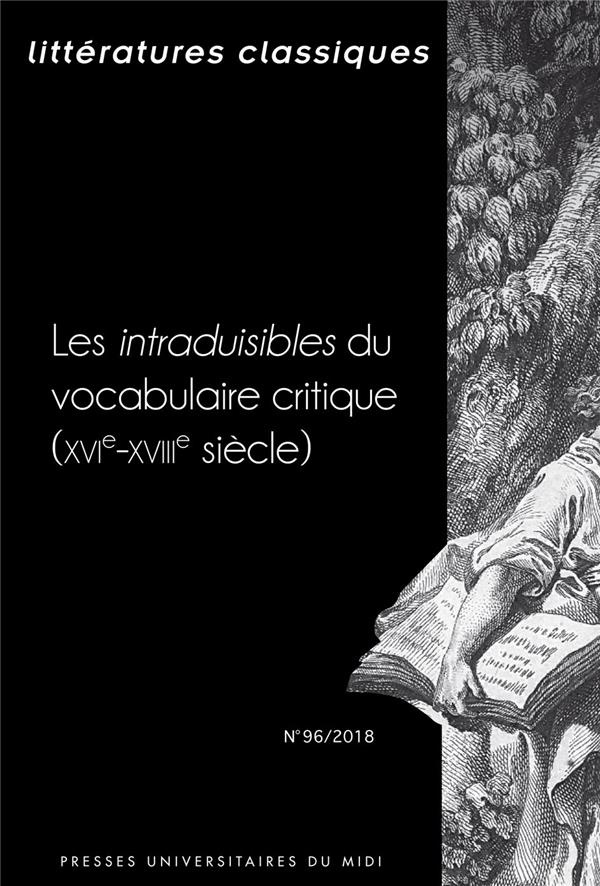 Littératures classiques N° 96/2018 : Les intraduisibles du vocabulaire critique (XVIe-XVIIIe siècle)