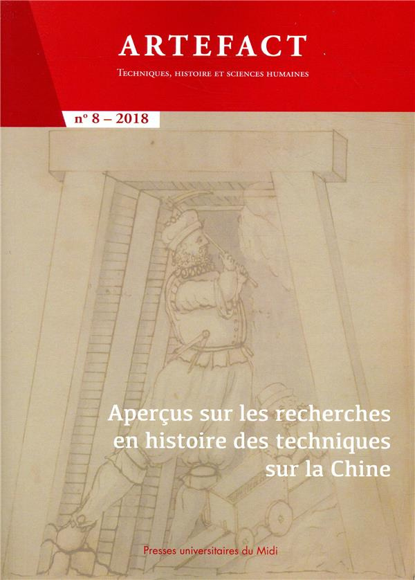Artefact N° 8/2018 : Aperçus sur les recherches en histoire des techniques sur la Chine. Textes en f