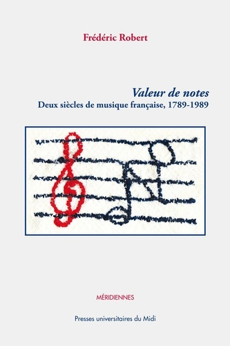 Valeur de notes. Deux siècles de musique française (1789-1989)