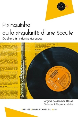Pixinguinha ou la singularité d'une écoute. Du choro a l'industrie du disque