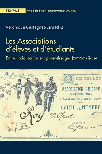 Les associations d'élèves et d'étudiants. Entre socialisation et apprentissages (XVIe-XXe siècle)