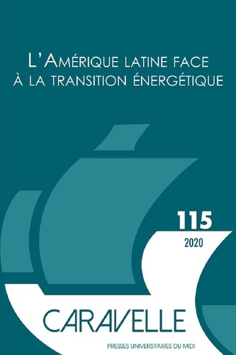 Caravelle N° 115, 2020 : L'Amérique latine face à la transition énergétique