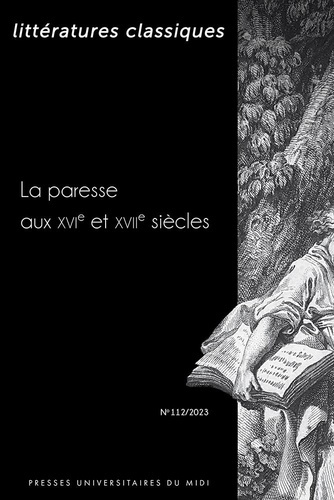Littératures classiques N° 112/2023 : La paresse aux XVIe et XVIIe siècles