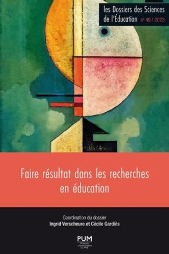 Les dossiers des Sciences de l'Education N° 49 : Faire résultats dans les recherches en éducation
