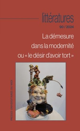 Littératures N° 90/2024 : La démesure dans la modernité ou "le désir d'avoir tort"