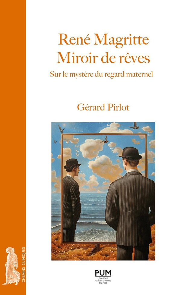 René Magritte. Miroir de rêves. Sur le mystère du regard maternel