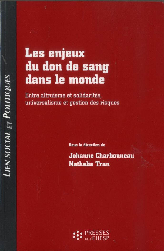 Les enjeux du don de sang dans le monde. Entre altruisme et solidarités, universalisme et gestion de