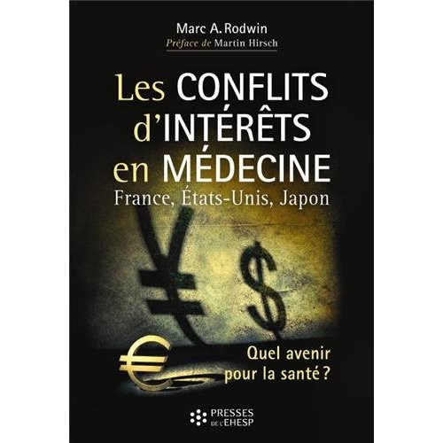 Les conflits d'intérêts en médecine : quel avenir pour la santé ? France, Etats-Unis, Japon