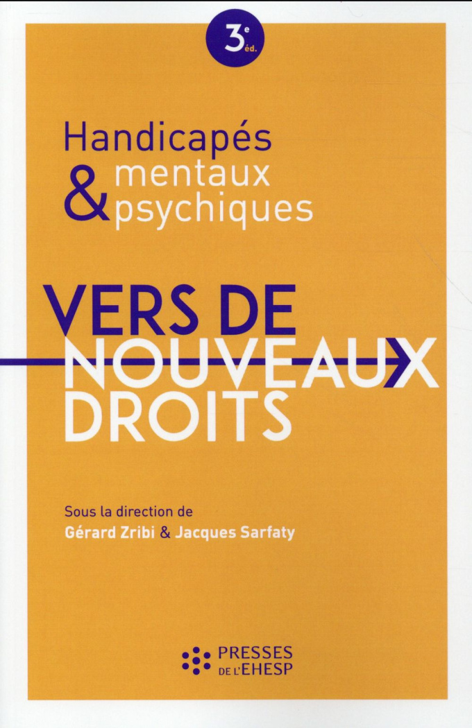 Handicapés mentaux et psychiques. Vers de nouveaux droits, 3e édition
