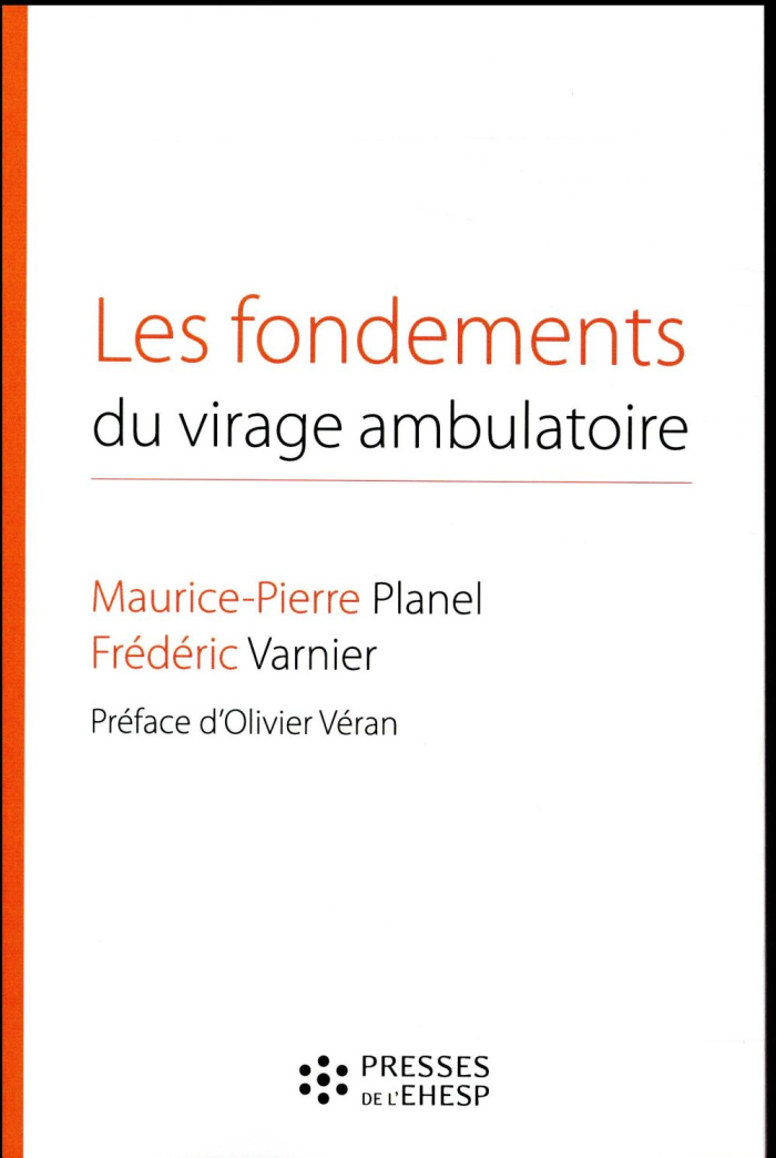 Les fondements du virage ambulatoire. Pour une réforme de notre système de santé