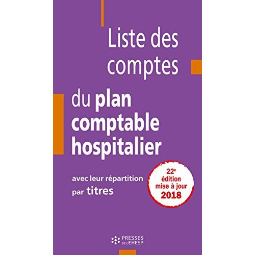 LISTE DES COMPTES DU PLAN COMPTABLE HOSPITALIER AVEC LEUR REPARTITION PAR TITRES