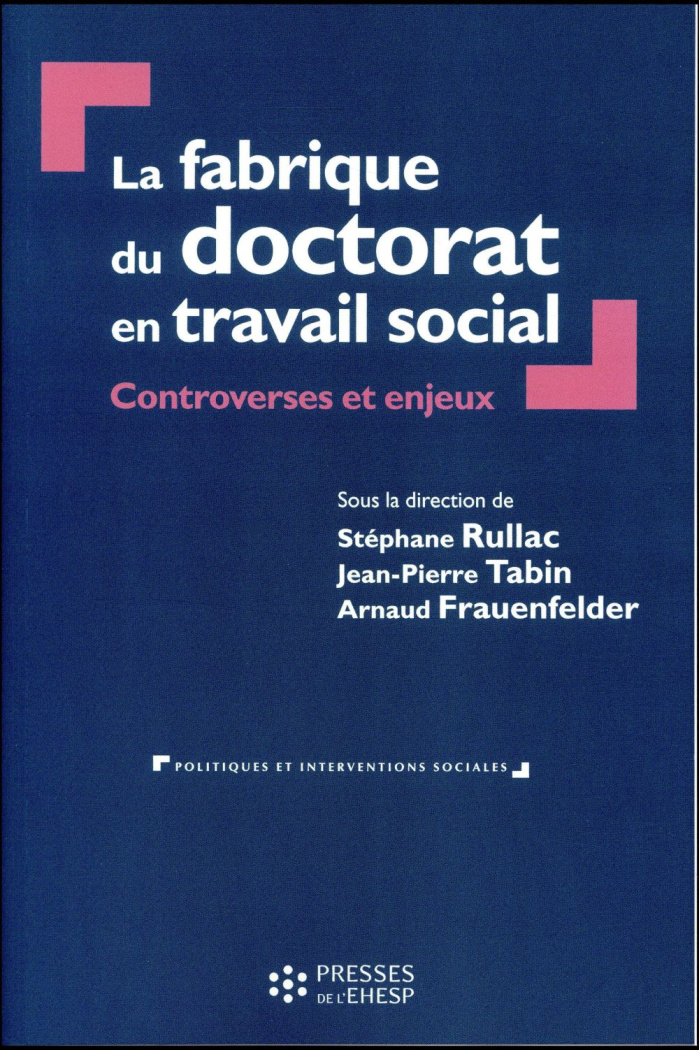 La fabrique du doctorat en travail social. Controverses et enjeux