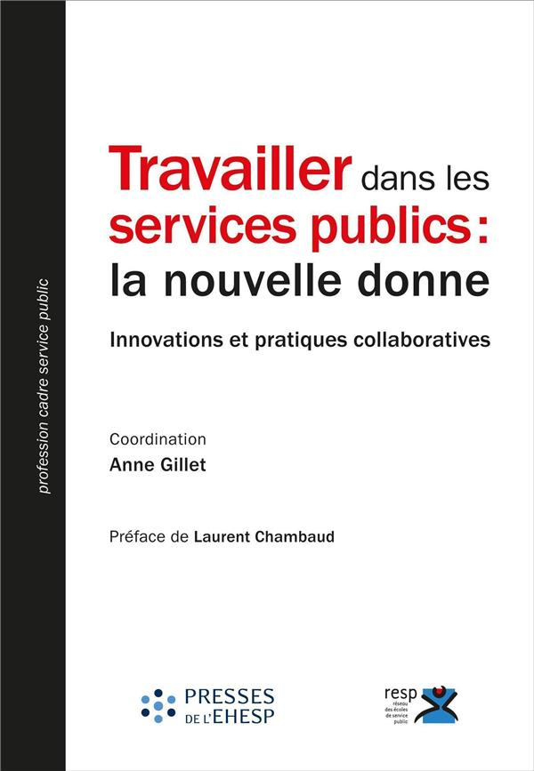 Travailler dans les services publics : la nouvelle donne. Innovations et pratiques collaboratives
