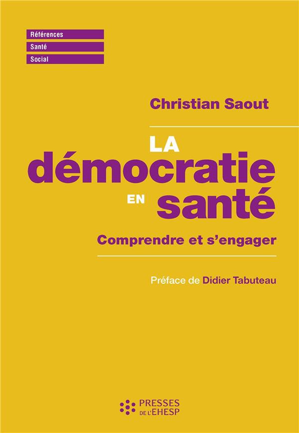 La démocratie en santé. Comprendre et s'engager