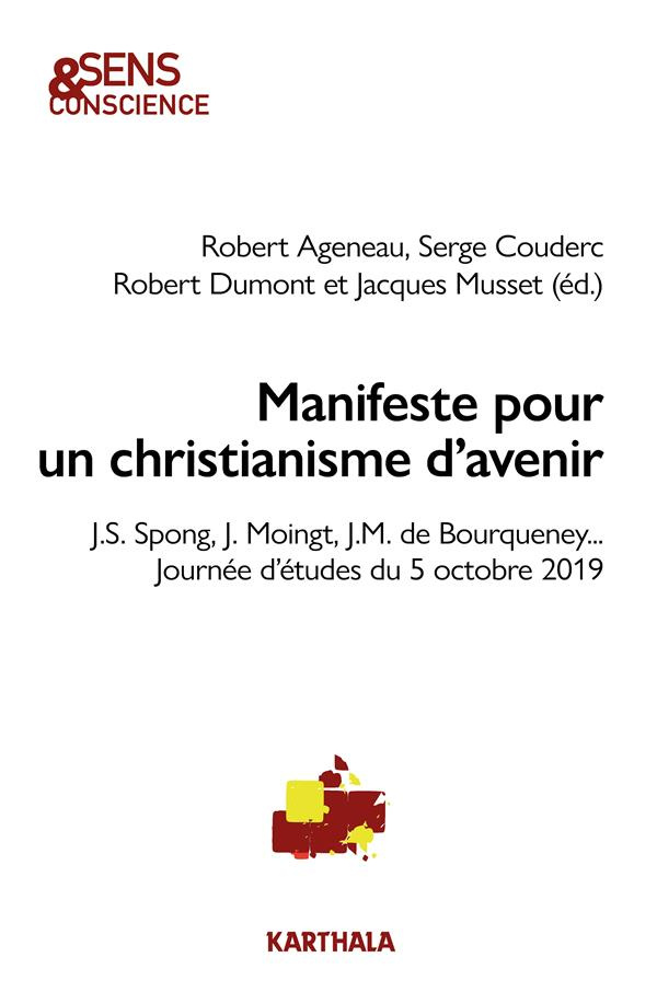 Manifeste pour un christianisme d'avenir. J.S Spong, J. Moingt, J.M. de Bourqueney...