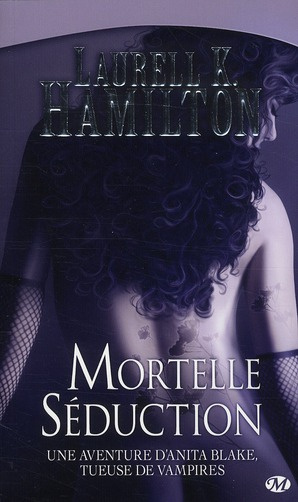 Anita Blake Tome 6 : Mortelle séduction