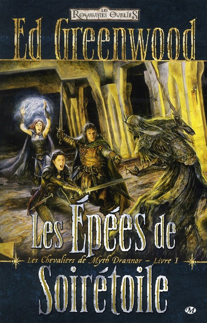 Chevaliers de myth Drannor Tome 1 : Les épées de soirétoile