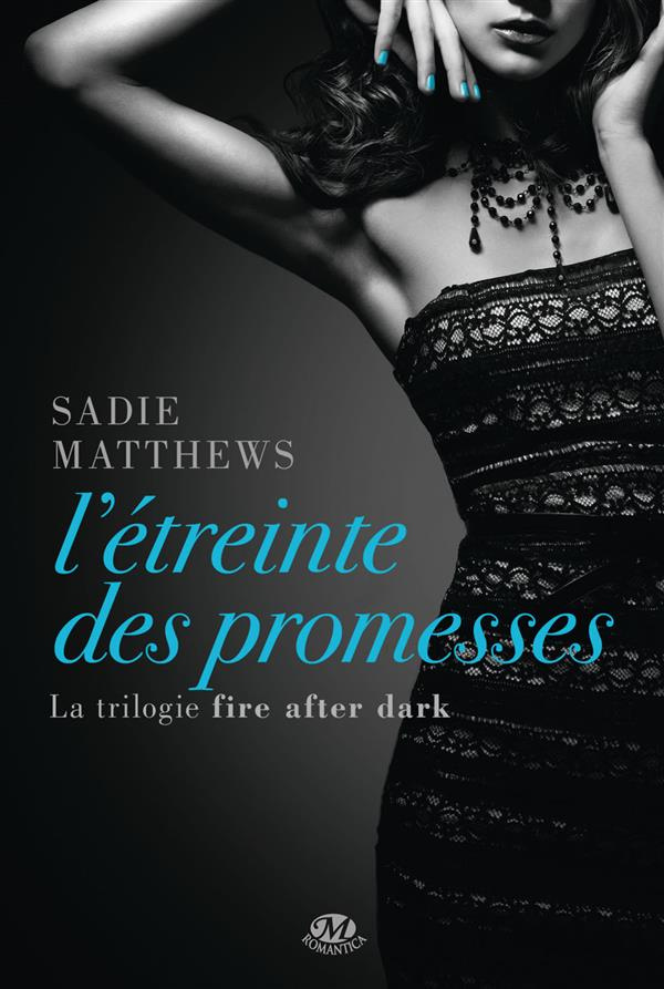 Fire after dark Tome 3 : L'étreinte des promesses