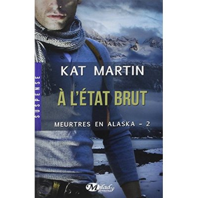 Meurtres en Alaska Tome 2 : A l'état brut