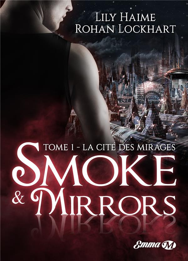 Smoke & Mirrors Tome 1 : La cité des mirages