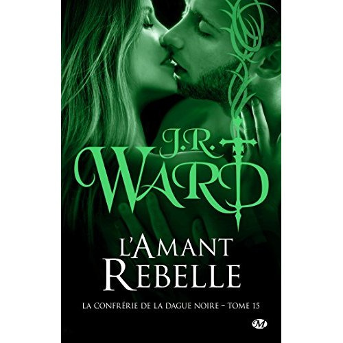 La Confrérie de la dague noire Tome 15 : L'amant rebelle