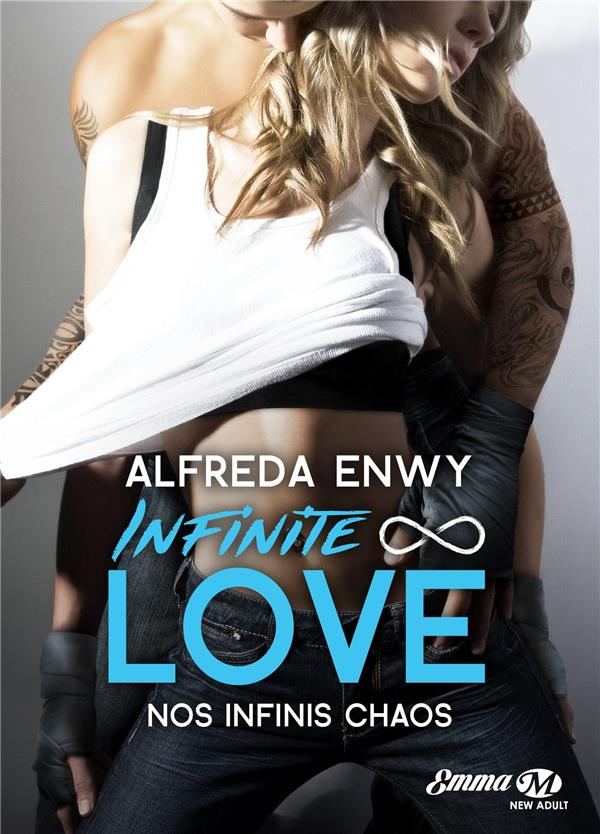 Infinite Love Tome 1 : Nos infinis chaos