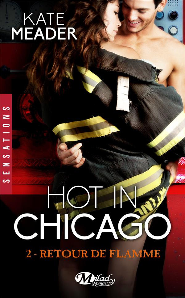 Hot in Chicago Tome 2 : Retour de flamme