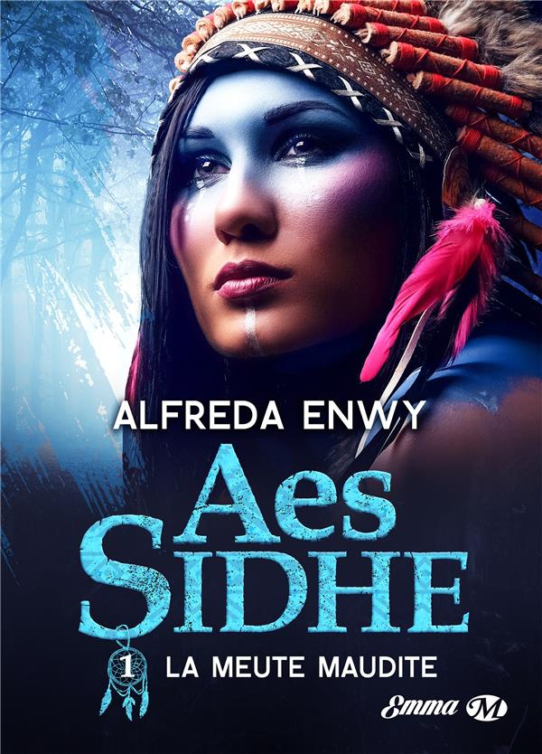 Aes Sidhe Tome 1 : La Meute maudite