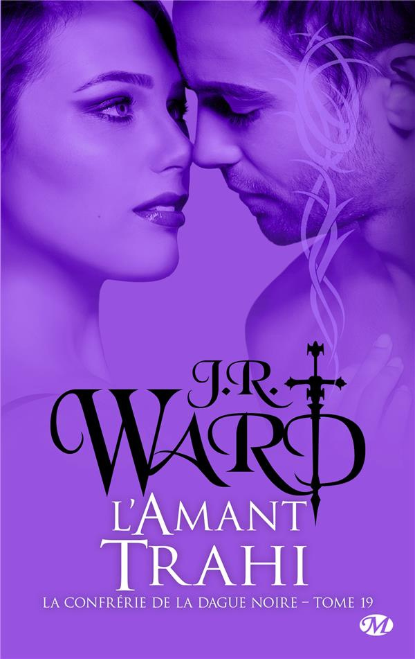 La Confrérie de la dague noire Tome 19 : L'amant trahi