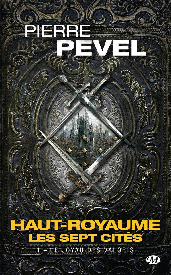 Haut-Royaume - Les Sept Cités Tome 1 : Le joyau des Valoris