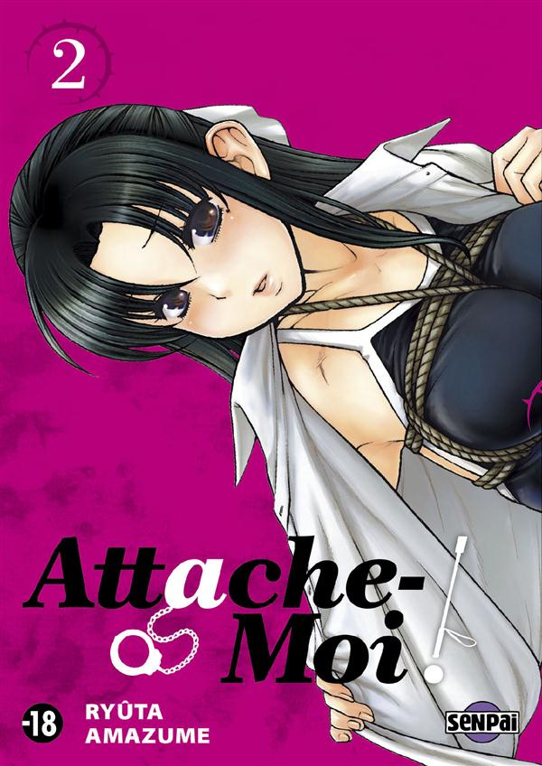 Attache-moi ! Tome 2