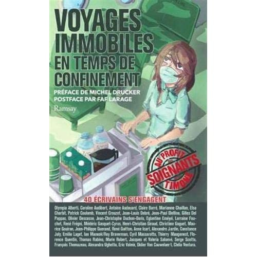 Voyages immobiles en temps de confinement. Une quarantaine d'auteurs écrivent pour les soignants