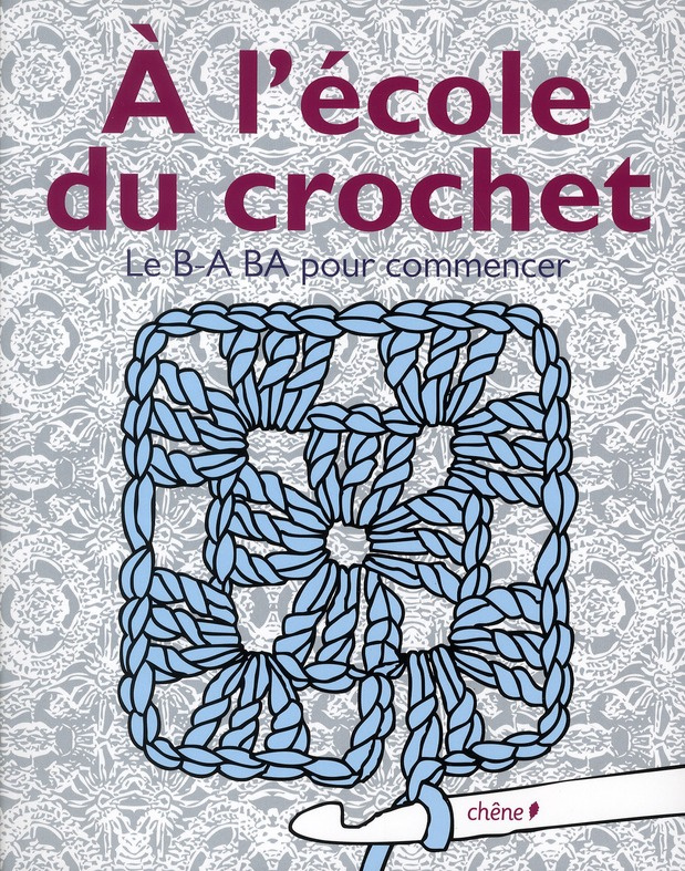 A l'école du crochet. Le B-A BA pour commencer