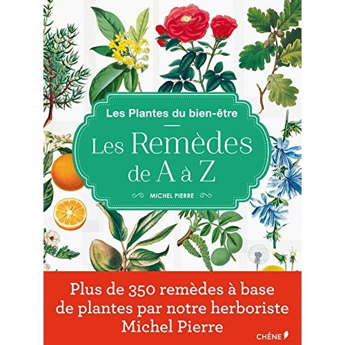 Les plantes du bien-être. Les remèdes de A à Z