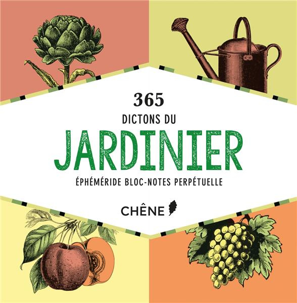 365 dictons du jardinier. Ephéméride bloc-notes perpétuelle