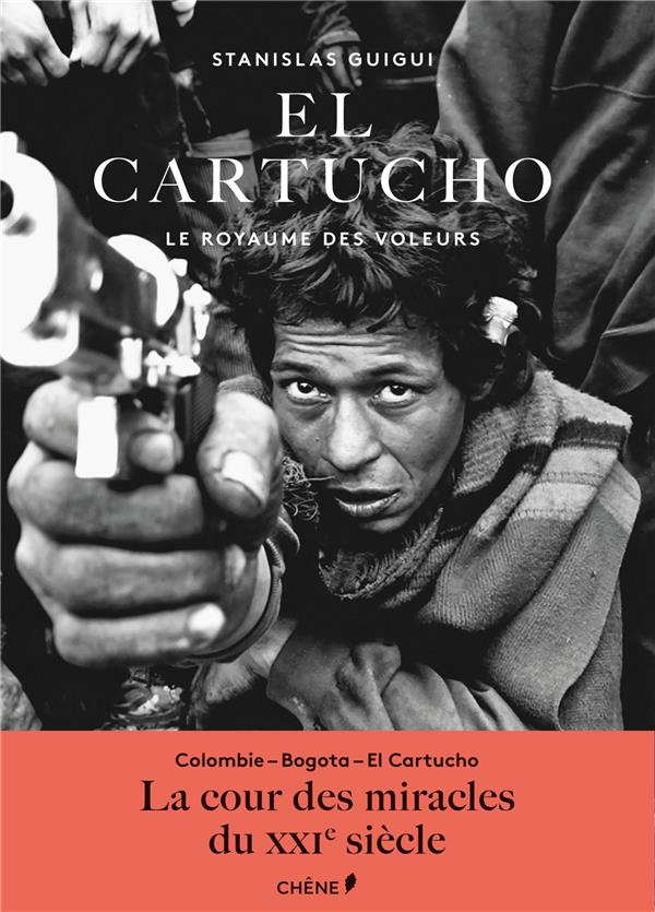 El Cartucho. Le royaume des voleurs